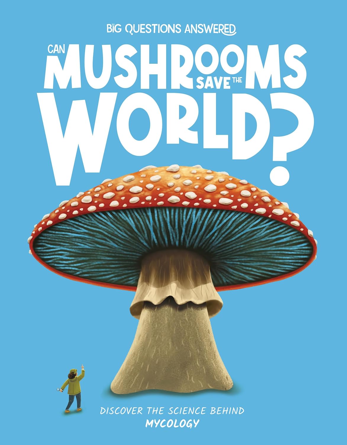 Can Mushrooms Save the World