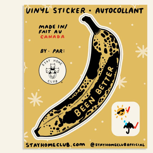 Been Better (Banana) Sticker